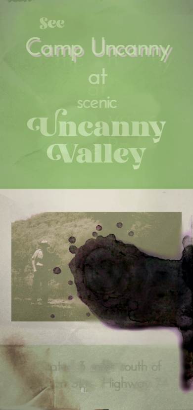 See Camp Uncanny in scenic Uncanny Valley, (indecipherable text)